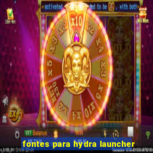 fontes para hydra launcher